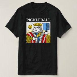 PICKLEBALL KING T-SHIRT