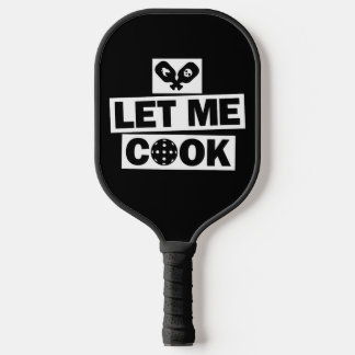 Pickleball Laat Me Koken Paddle