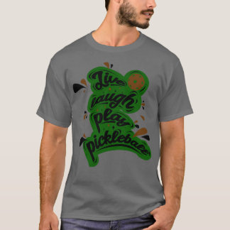 Pickleball Live Lach Speel Pickleball 1 T-shirt