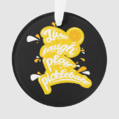 Pickleball - Live Lach Speel Pickleball Ornament (voorkant)