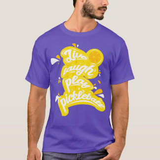 Pickleball Live Lach Speel Pickleball T-shirt