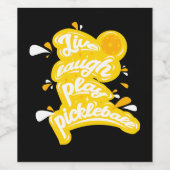 Pickleball - Live Lach Speel Pickleball Wijn Etiket (Enkel label)