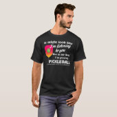 Pickleball Lover in mijn hoofd Ik speel Pickleball T-shirt (Voorkant volledig)