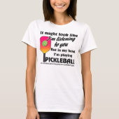 Pickleball Lover in mijn hoofd Ik speel Pickleball T-shirt (Voorkant)