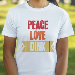 Pickleball Lovers Peace Love Dink T-shirt