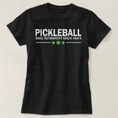Pickleball maakt de pensionering weer geweldig. t-shirt (Design voorkant)