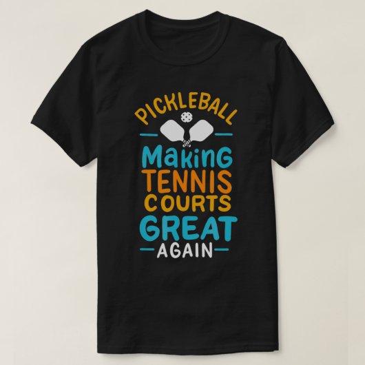 Pickleball maakt tainuitgerechten weer geweldig t-shirt (Design voorkant)