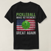 Pickleball Make Retiération Great Again Funny Gift T-shirt (Design voorkant)