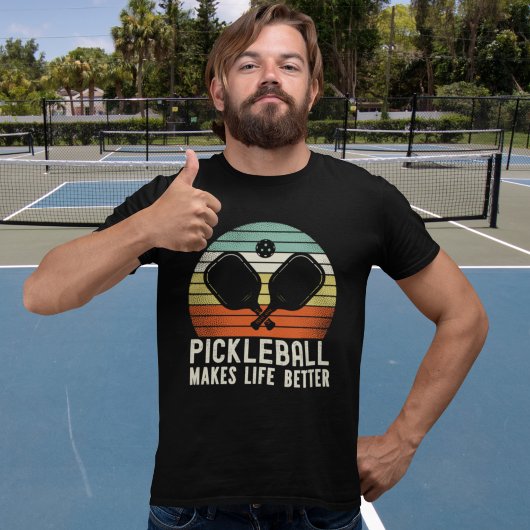 Pickleball Makes Life Better - Fun Picklebball T-shirt
