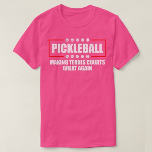 Pickleball Making ennis Courts weer geweldig T-shirt (Design voorkant)