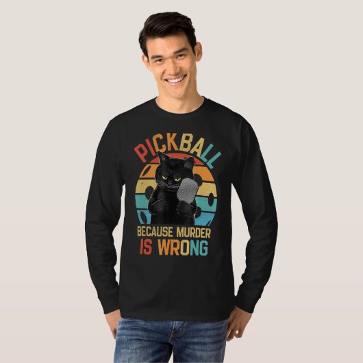 Pickleball omdat de moord verkeerd is... grappige  t-shirt (Voorkant volledig)