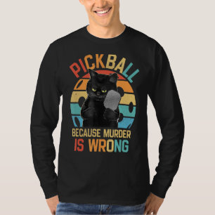 Pickleball omdat de moord verkeerd is... grappige t-shirt