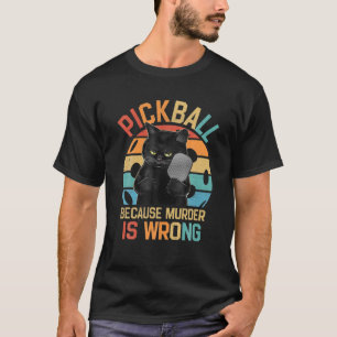 Pickleball omdat de moord verkeerd is... grappige t-shirt