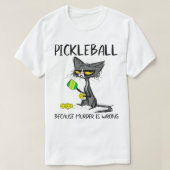 Pickleball omdat Murder verkeerd isIdeeën voor kat T-shirt (Design voorkant)