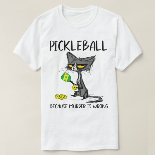 Pickleball omdat Murder verkeerd isIdeeën voor kat T-shirt (Design voorkant)