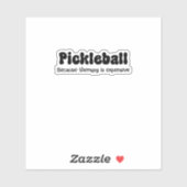 Pickleball omdat therapie duur is - grappig sticker (Vel)