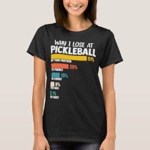 Pickleball Paddle Argument waarom ik verlies bij P T-shirt