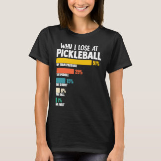 Pickleball Paddle Argument waarom ik verlies bij P T-shirt