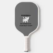 Pickleball Paddle Ik ga je stikken (Achterkant)