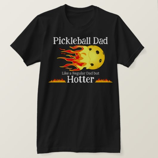 Pickleball papa als een gewone vader, maar heter d t-shirt (Design voorkant)