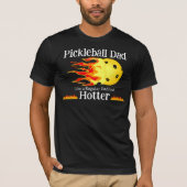Pickleball papa als een gewone vader, maar heter d t-shirt (Voorkant)