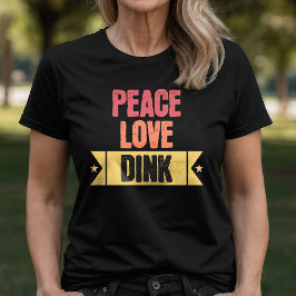 Pickleball Peace Love Dink T-shirt