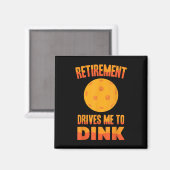 Pickleball - Pensionering drijft me om te Dink - B Magneet (Voorkant / Achterkant)