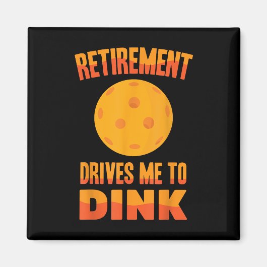 Pickleball - Pensionering drijft me om te Dink - B Magneet (Voorkant)