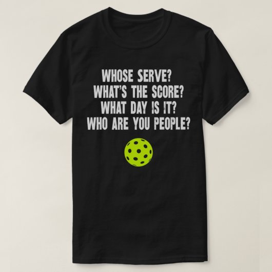 Pickleball Phrases wiens serve Funny Pickleball Gi T-shirt (Design voorkant)