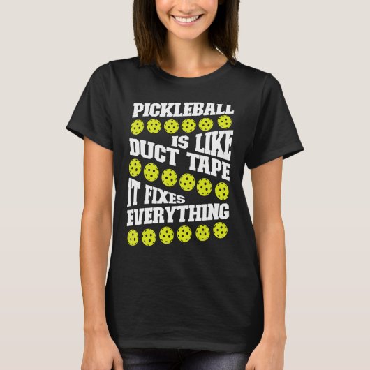 Pickleball Pickleball Is Like Duct Tape It Fixes E T-shirt (Voorkant)