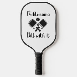 Pickleball Picklemania Dill Met Het Grappig Pun Pickleball Paddle