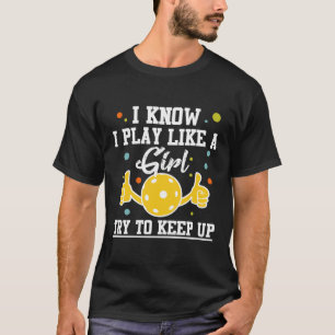 Pickleball Player Girl Sport Athlete Humor T-shirt