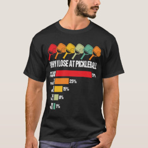Pickleball Player Humor Game Waarom ik verlies bij T-shirt