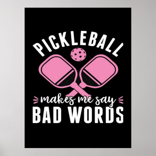 Pickleball Player Pickleball Makes Me Say Bad Poster (Voorkant)
