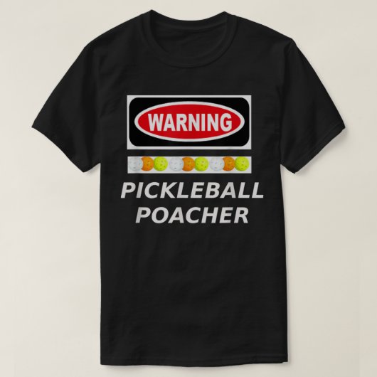 Pickleball Poacher Waarschuwing 429 T-shirt (Design voorkant)
