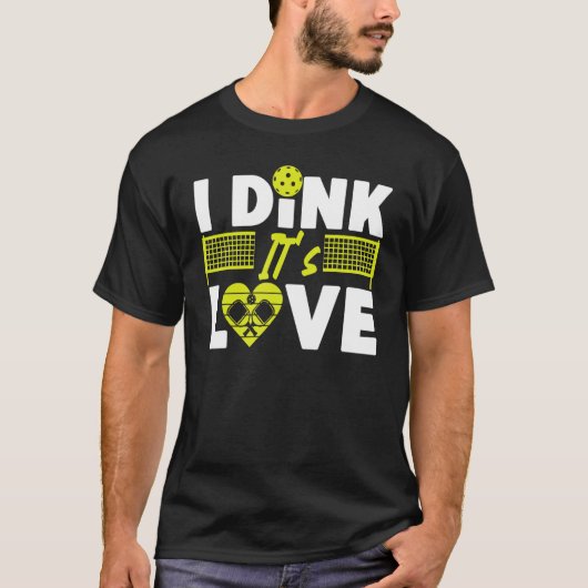 Pickleball Pun Valentines Day I Dink It's Love T-shirt (Voorkant)