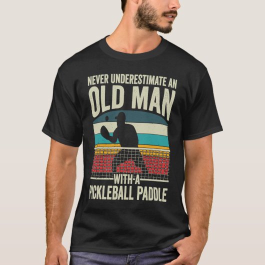 Pickleball Pun voor Pickleball Player Old Man for T-shirt (Voorkant)
