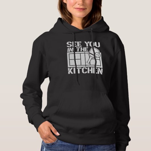 Pickleball See You In The Kitchen 1 Hoodie (Voorkant)