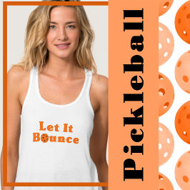 Pickleball Serve Laat het stuiteren Sinaasappel Pi Tanktop