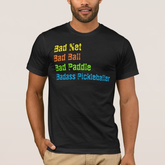 Pickleball - Slecht Net, Slechte Bal, Slechte Padd T-shirt (Voorkant)