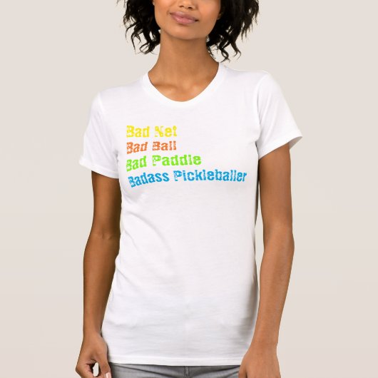 Pickleball - Slecht Net, Slechte Bal, Slechte Padd T-shirt (Voorkant)