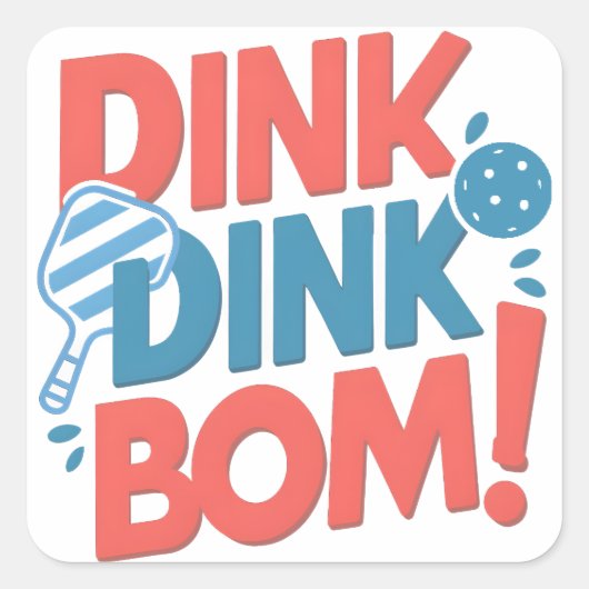 Pickleball slogan Dink Dink Boom Funny Pickleball Vierkante Sticker (Voorkant)