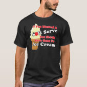 Pickleball Soft Serve? Ga naar Ice Cream in plaats T-shirt (Voorkant)