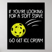 Pickleball Soft Serve Get Ice Cream Pickle Ball Me Poster (Voorkant)
