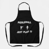 Pickleball, speel het gewoon schort (Voorkant)