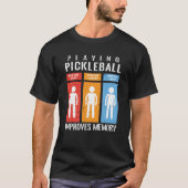 Pickleball speelt verbetert het geheugen van Pickl T-shirt (Voorkant)