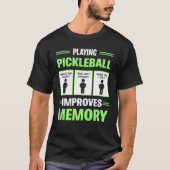Pickleball spelen verbetert het geheugen t-shirt (Voorkant)