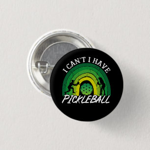 Pickleball speler I Cant Ik heb een Pickleball reg Ronde Button 3,2 Cm