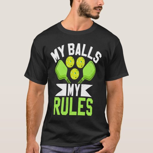 Pickleball Sport Saying My Balls My Rules Men's Pi T-shirt (Voorkant)