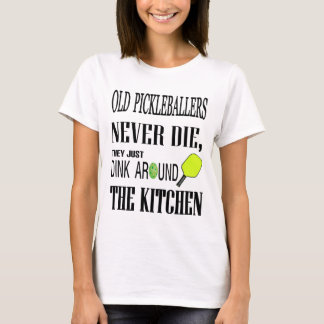 Pickleball Spreuk Oude Pickleballers Sterven Nooit T-shirt